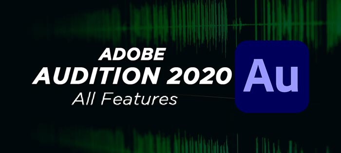 Adobe Audition 2020 Full Software Features