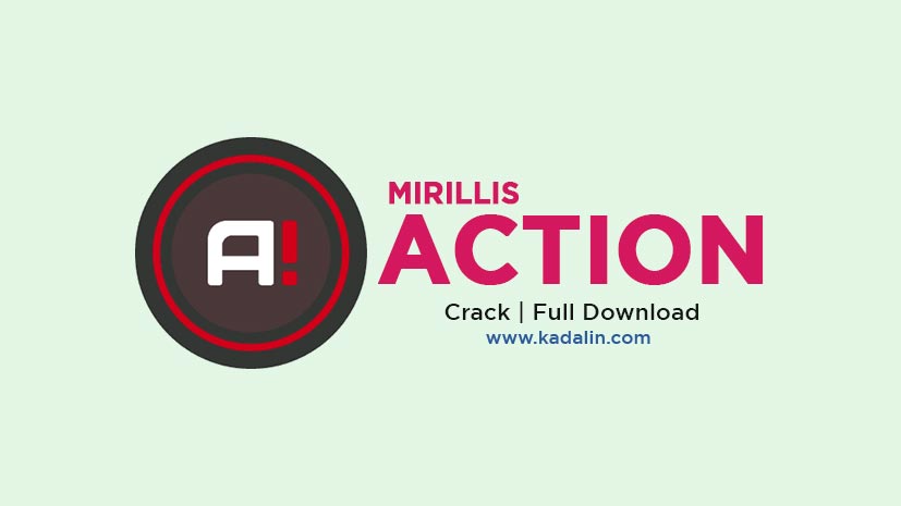 Mirillis Action Full Download Crack Windows