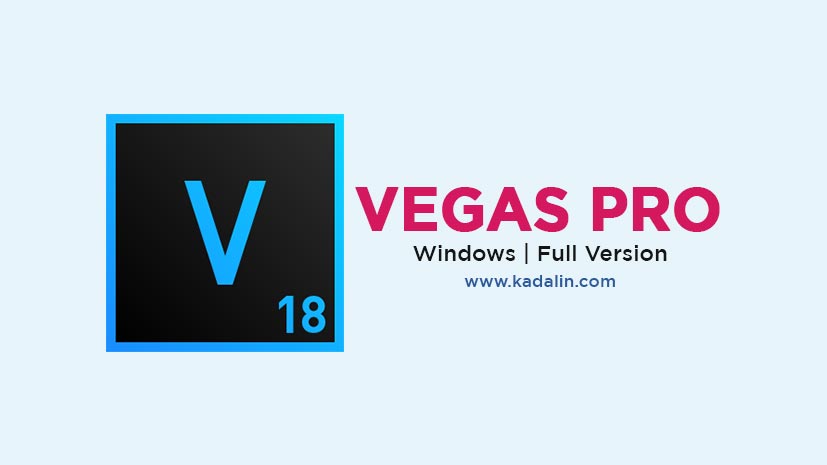 Vegas Pro 18 Full Download Crack Windows