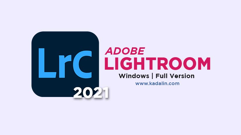 Adobe Lightroom Classic 2021 Full Download Crack Windows