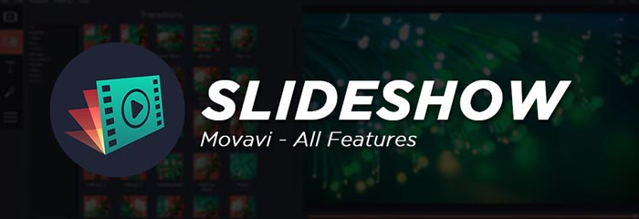 Movavi Slideshow Maker Full Software Features