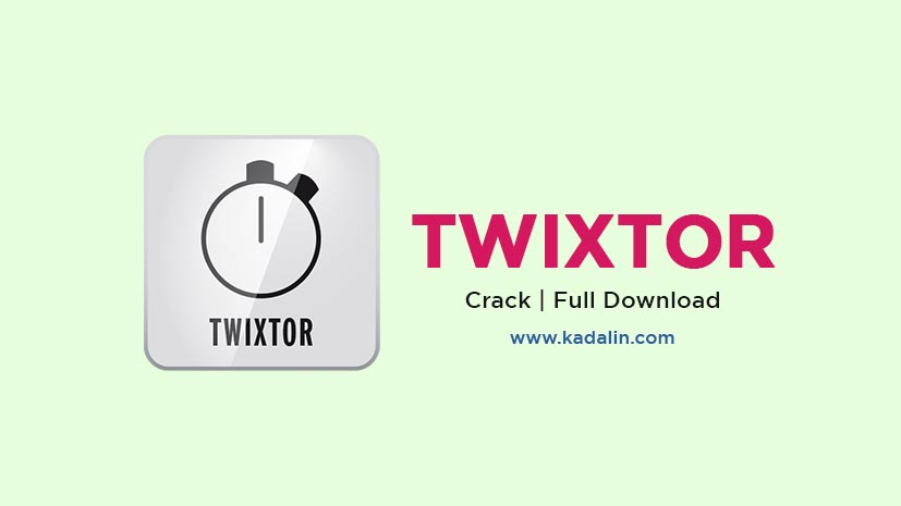 Twixtor Full Download Crack Windows