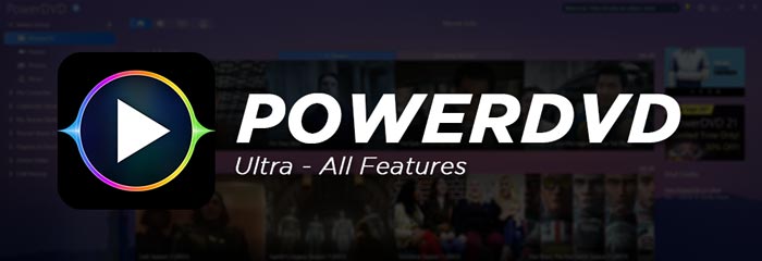 Cyberlink PowerDVD Ultra Full Software Features