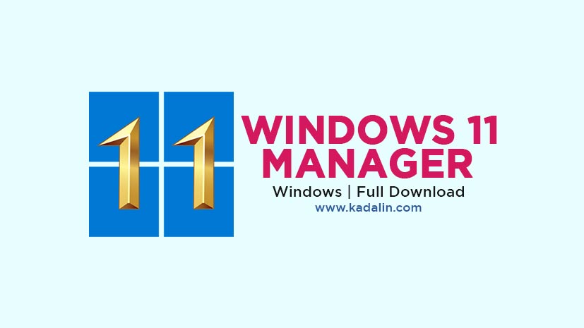 Windows 11 Manager Full Download Crack 64 Bit