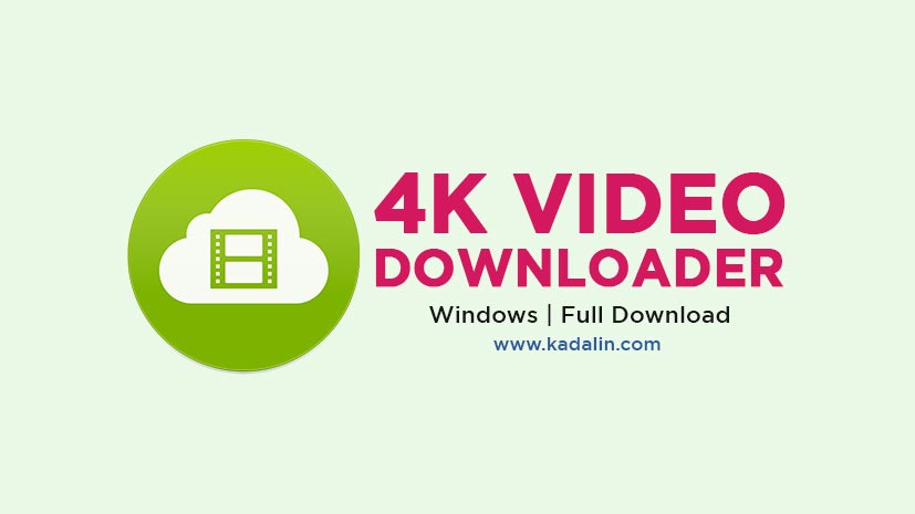 4K Video Downloader Full Download Crack Windows 64 Bit