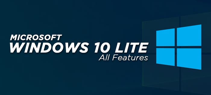 Windows 10 Lite Full Software Features