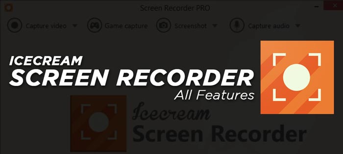 Icecream Screen Recorder Full Software Features