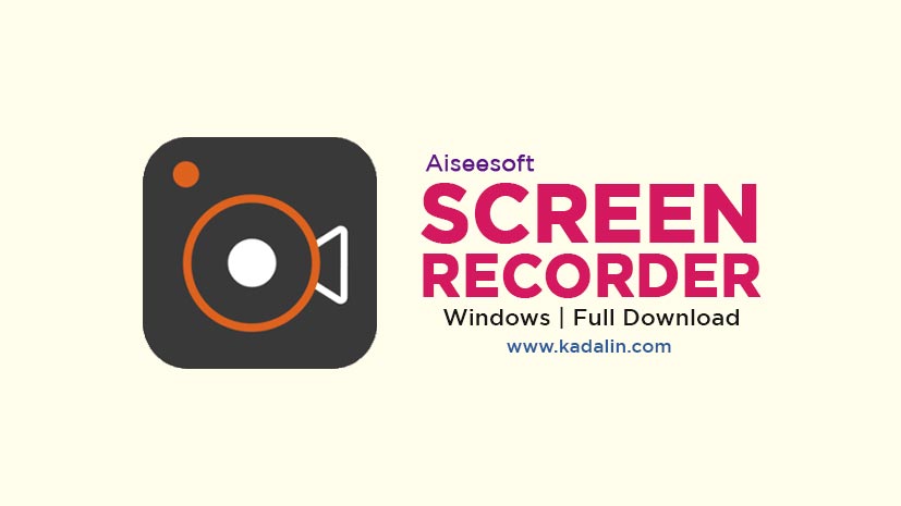 Aiseesoft Screen Recorder Full Download Crack Windows
